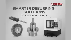 Deburring Solutions for Machined Parts